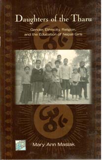 Daughters of the Tharu: Gender, Ethnicity, Religion, and the Education of Nepali Girls - Mary Ann Maslak -  Gender Studies